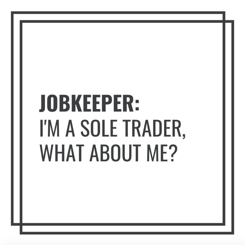 JOBKEEPER: I’m a Sole Trader, what about me?